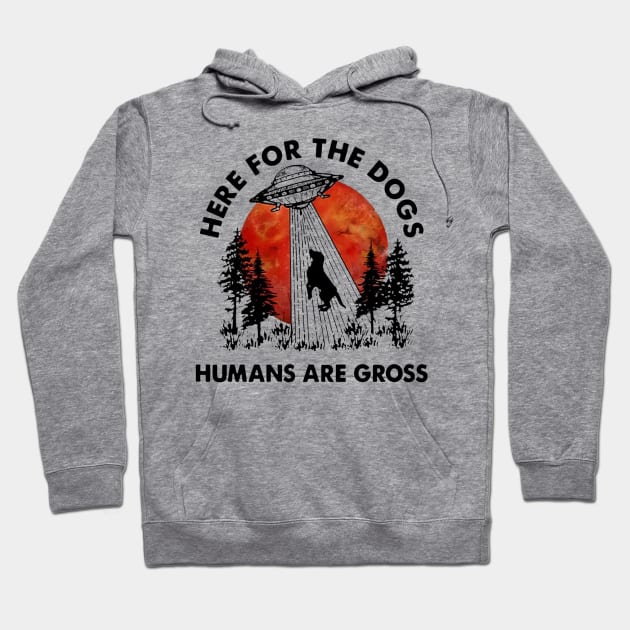 UFO here for the dogs humans are gross Hoodie by guffyycrawll